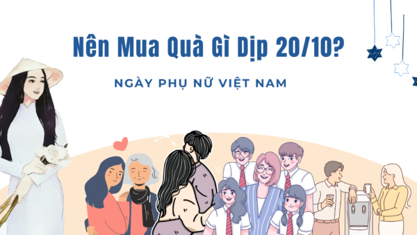 Nên mua quà gì dịp 20-10